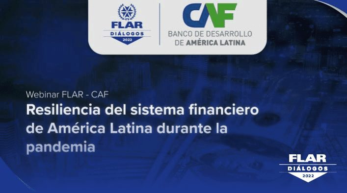 Diálogos FLAR: Resiliencia del sistema financiero de América Latina durante la pandemia