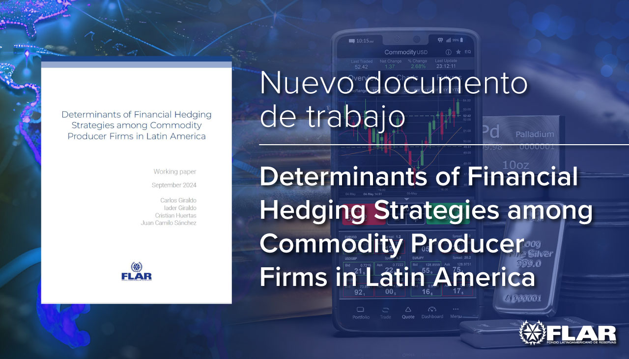 Nuevo documento de trabajo | Determinants of Financial Hedging Strategies among Commodity Producer Firms in Latin America