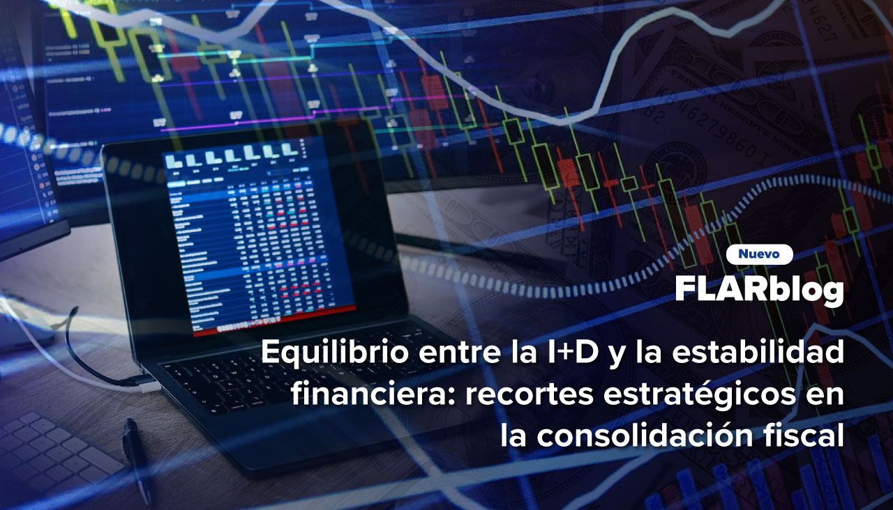 FLARblog | Equilibrio entre la I+D y la estabilidad financiera: recortes estratégicos en la consolidación fiscal