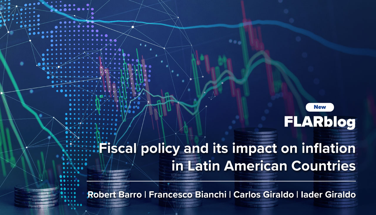 FLARblog | Fiscal policy and its impact on inflation in Latin American Countries