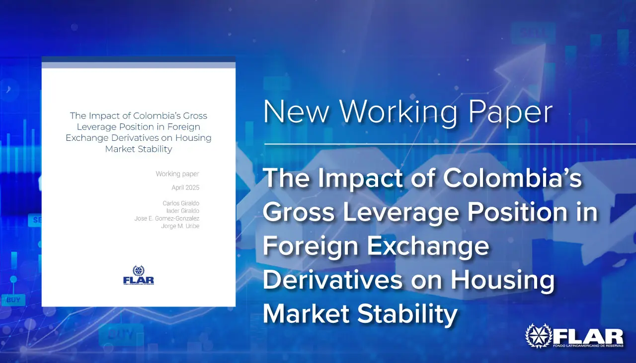 New Working Paper | The Impact of Colombia’s Gross Leverage Position in Foreign Exchange Derivatives on Housing Market Stability