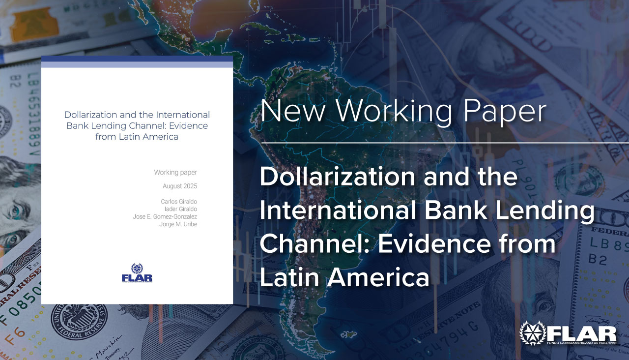 New Working Paper | Dollarization and the International Bank Lending Channel: Evidence from Latin America