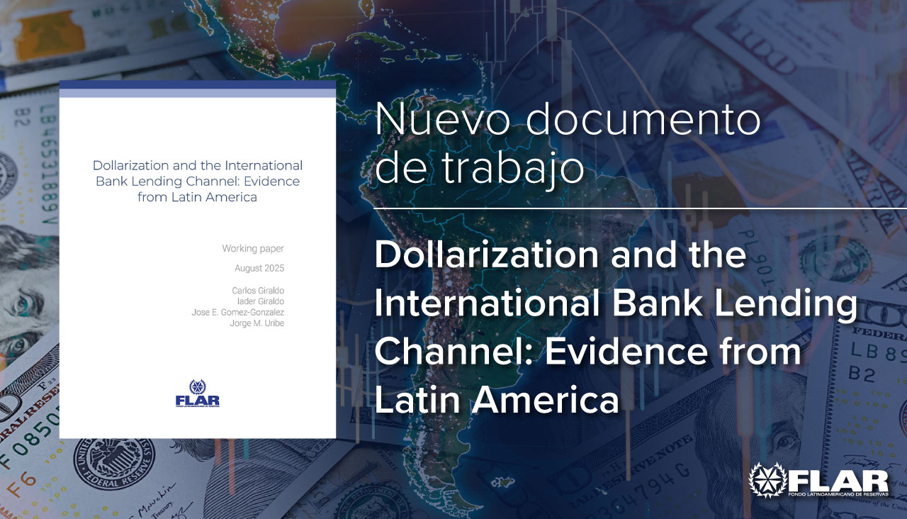 Nuevo documento de trabajo | Dollarization and the International Bank Lending Channel: Evidence from Latin America