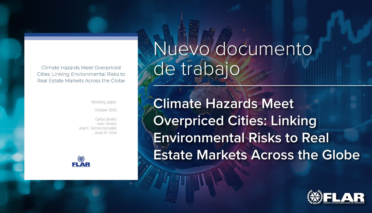 Nuevo documento de trabajo | Climate Hazards Meet Overpriced Cities: Linking Environmental Risks to Real Estate Markets Across the Globe
