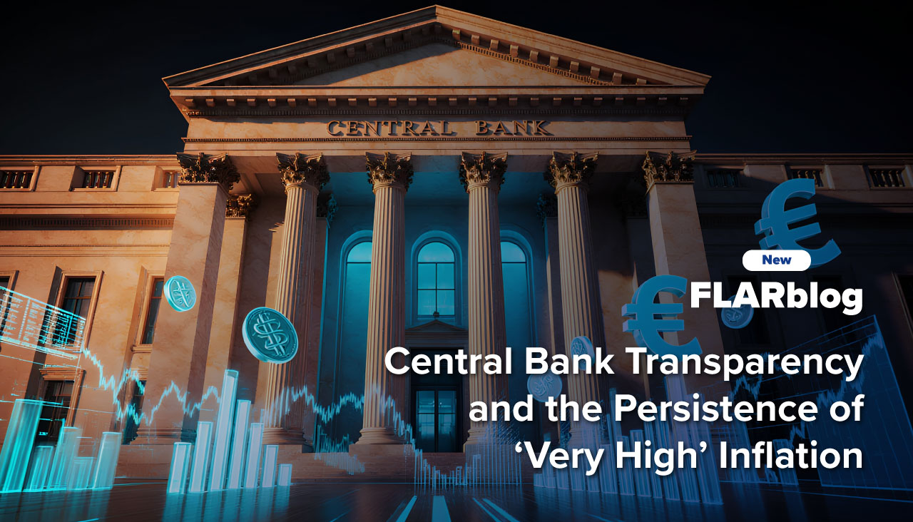 FLARblog | Central Bank Transparency and the Persistence of ‘Very High’ Inflation