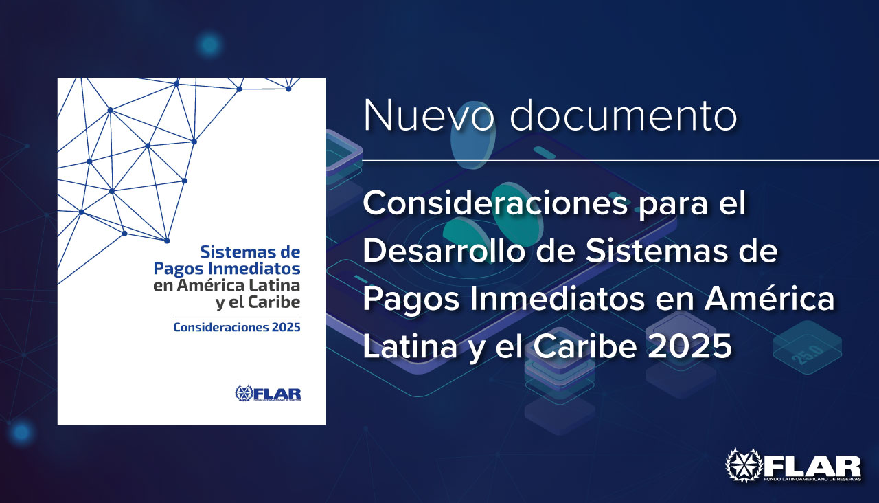 Nuevo documento | Consideraciones para el Desarrollo de Sistemas de Pagos Inmediatos en América Latina y el Caribe 2025