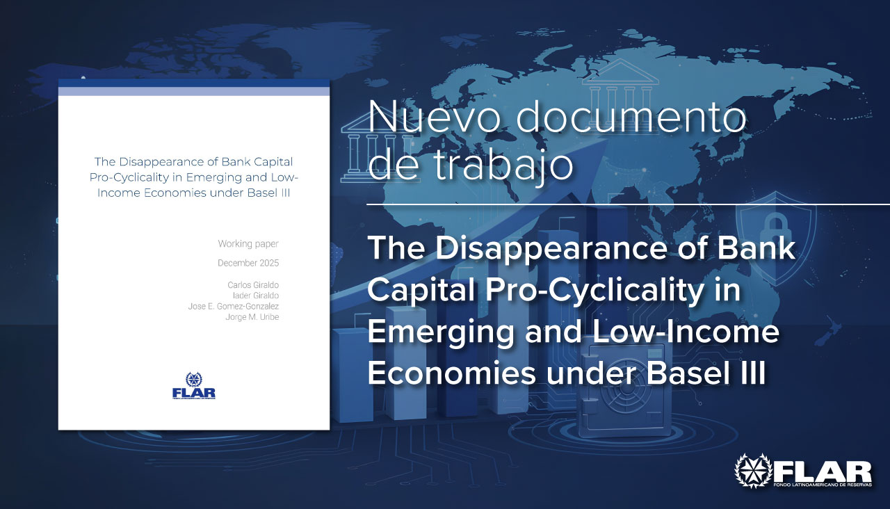 Nuevo documento de trabajo | The Disappearance of Bank Capital Pro-Cyclicality in Emerging and Low-Income Economies under Basel III