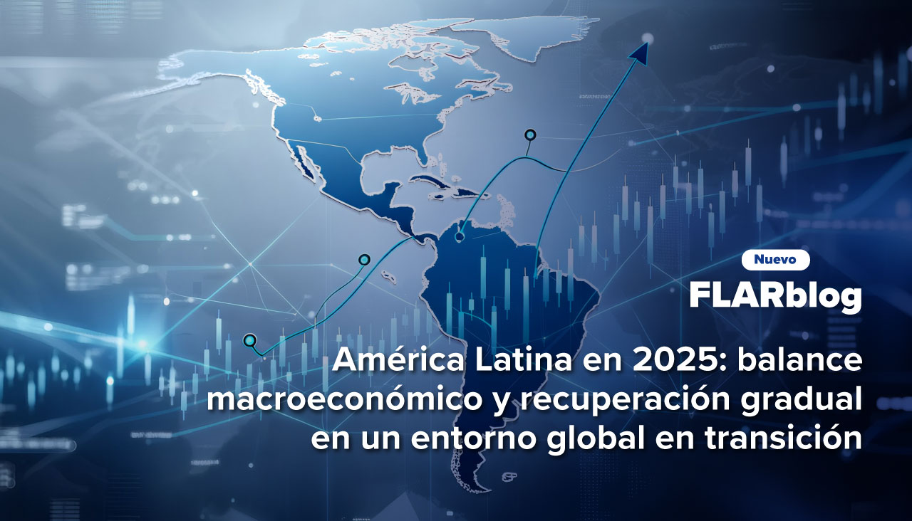 América Latina en 2025: balance macroeconómico y recuperación gradual en un entorno global en transición