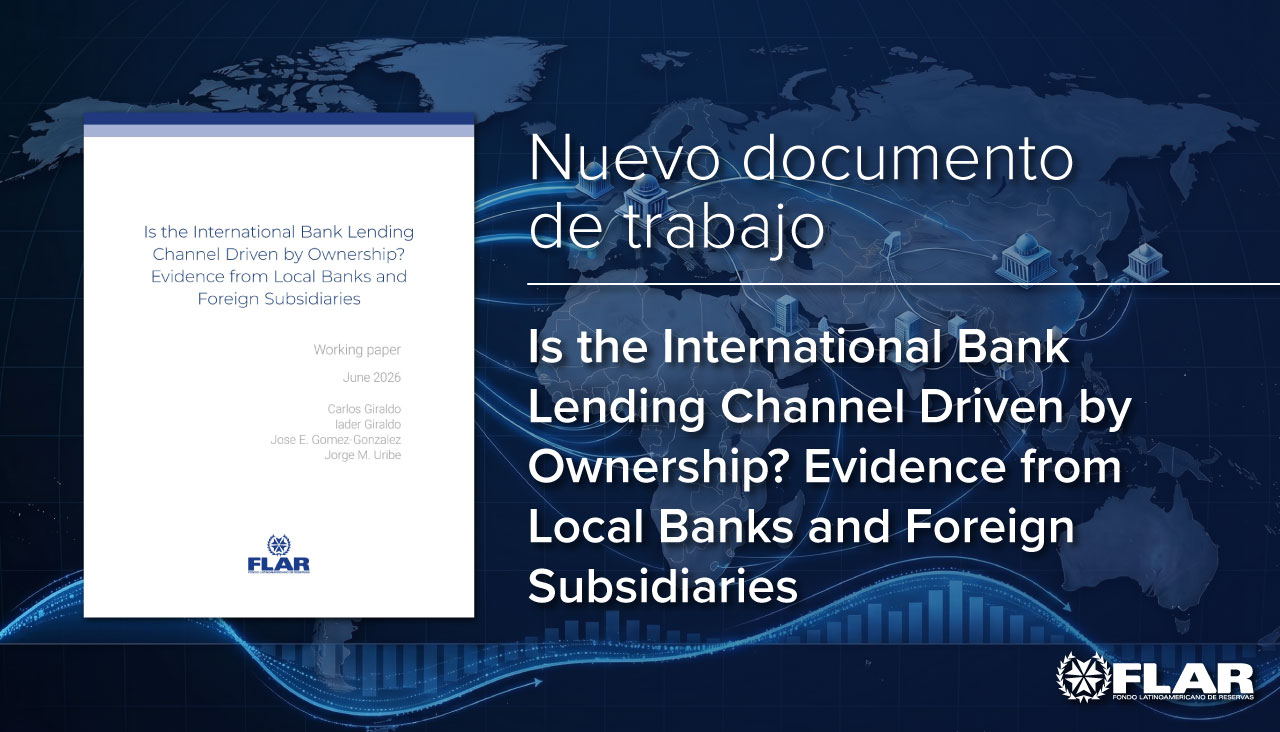 Nuevo documento de trabajo | Is the International Bank Lending Channel Driven by Ownership? Evidence from Local Banks and Foreign Subsidiaries