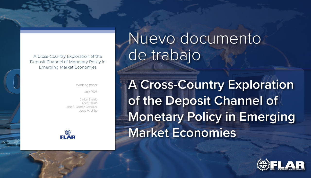 Nuevo documento de trabajo | A Cross-Country Exploration of the Deposit Channel of Monetary Policy in Emerging Market Economies