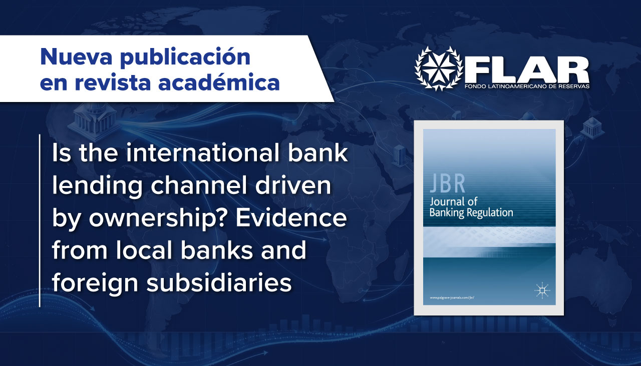 Publicación en revista académica | Is the international bank lending channel driven by ownership? Evidence from local banks and foreign subsidiaries