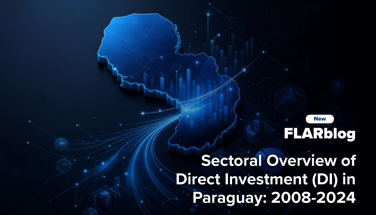 FLARblog | Sectoral Overview of Direct Investment (DI) in Paraguay: 2008-2024